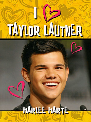 cover image of I Heart Taylor Lautner